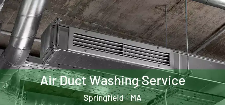Air Duct Washing Service Springfield - MA