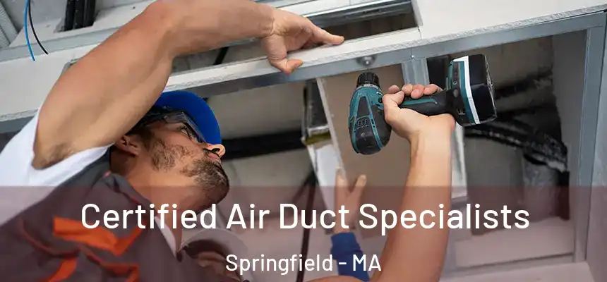  Certified Air Duct Specialists Springfield - MA