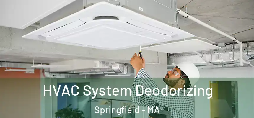  HVAC System Deodorizing Springfield - MA