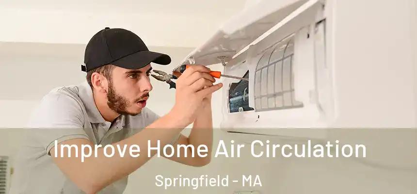  Improve Home Air Circulation Springfield - MA