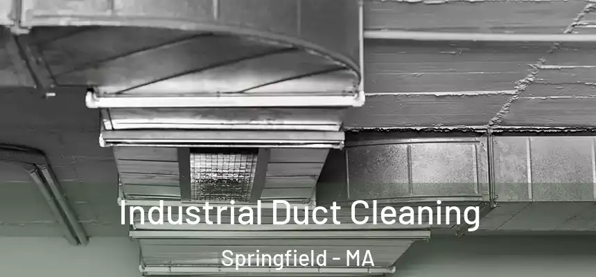 Industrial Duct Cleaning Springfield - MA